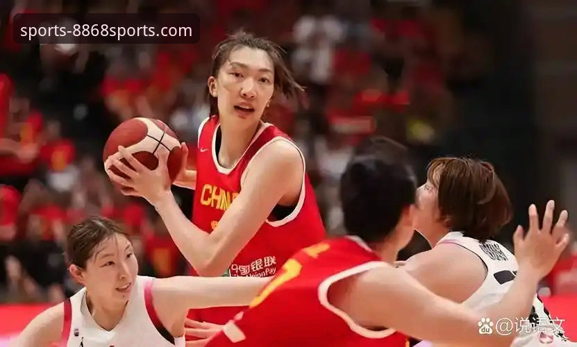 中国女篮战术调整与球星爆发深度评测：从一场关键胜利看团队韧性